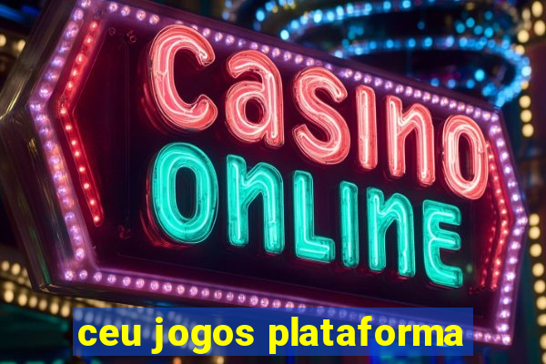 ceu jogos plataforma